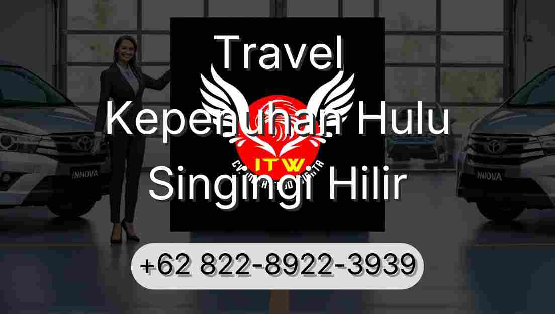 Travel Kepenuhan Hulu Singingi Hilir