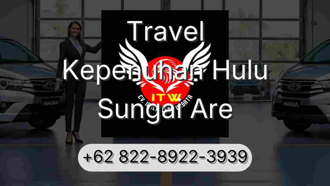 Travel Kepenuhan Hulu Sungai Are