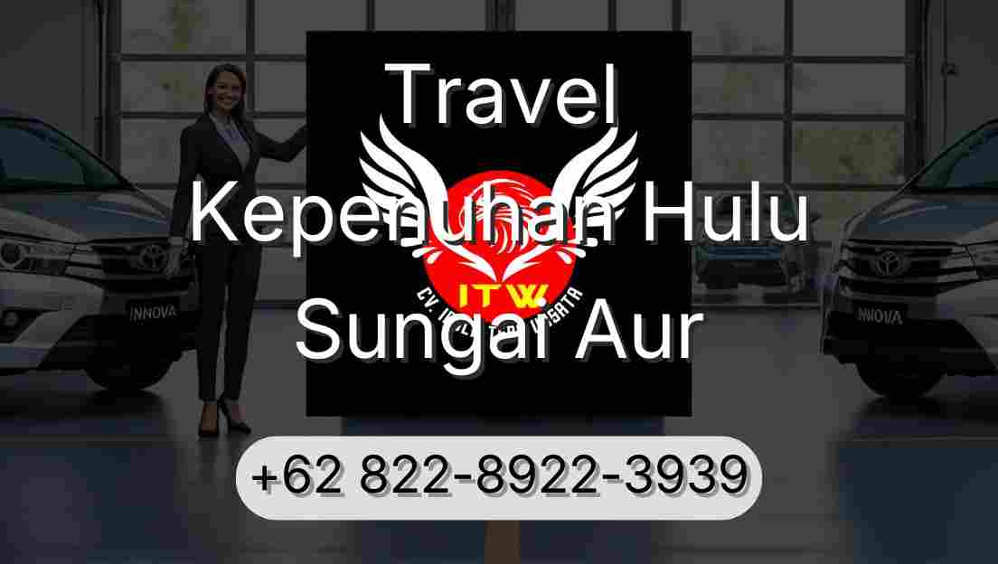 Travel Kepenuhan Hulu Sungai Aur