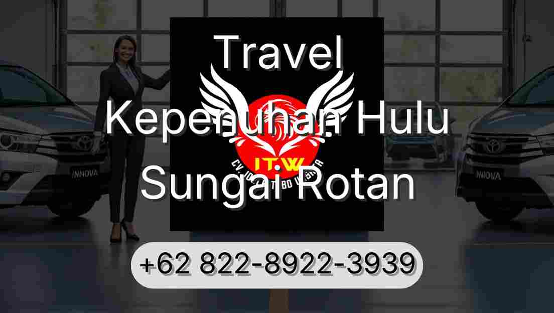 Travel Kepenuhan Hulu Sungai Rotan