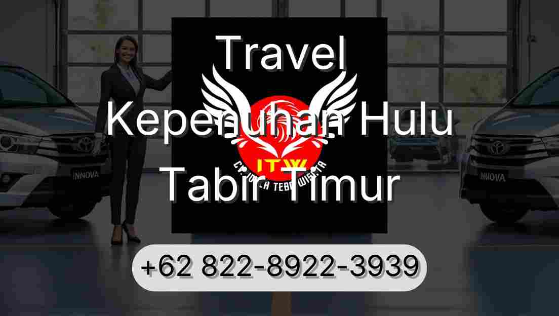 Travel Kepenuhan Hulu Tabir Timur