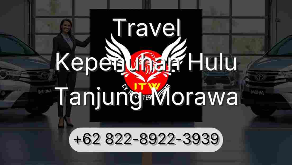 Travel Kepenuhan Hulu Tanjung Morawa