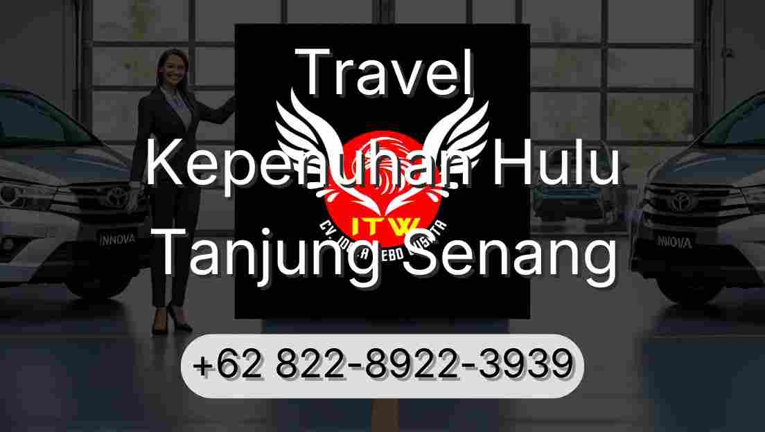Travel Kepenuhan Hulu Tanjung Senang