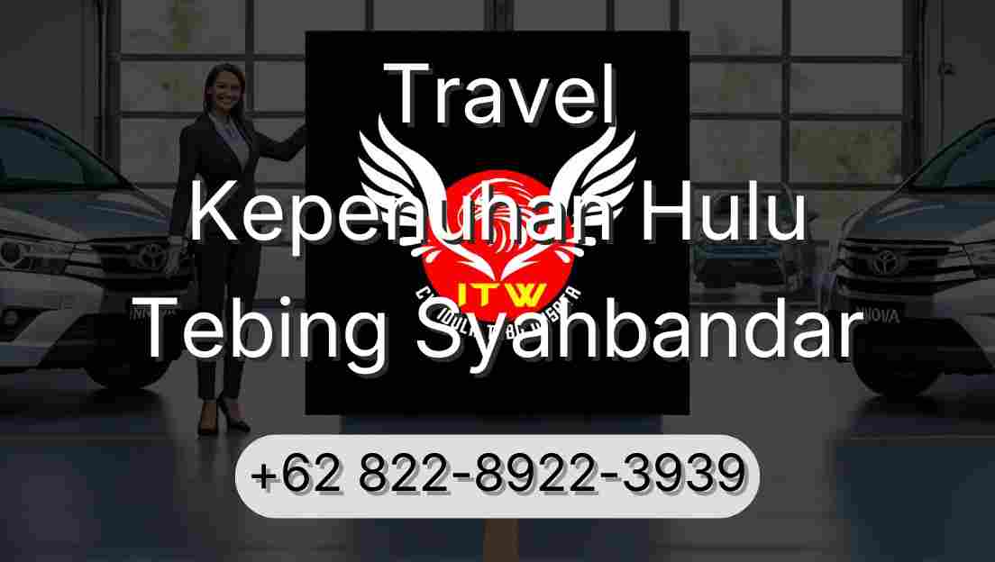 Travel Kepenuhan Hulu Tebing Syahbandar