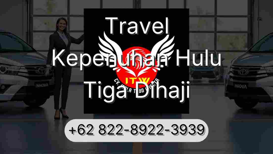 Travel Kepenuhan Hulu Tiga Dihaji