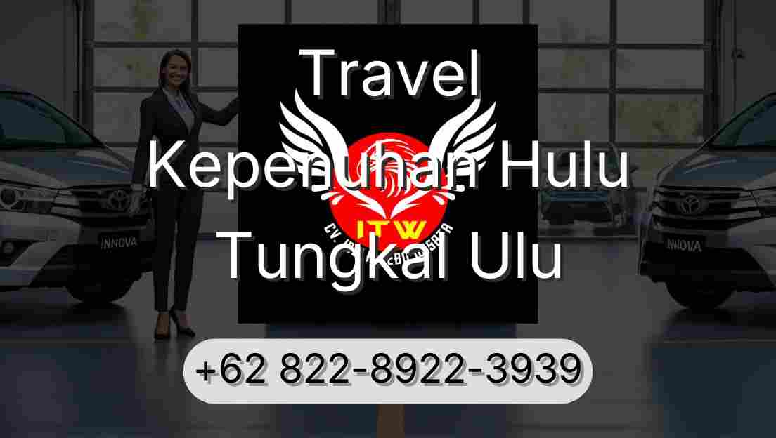 Travel Kepenuhan Hulu Tungkal Ulu