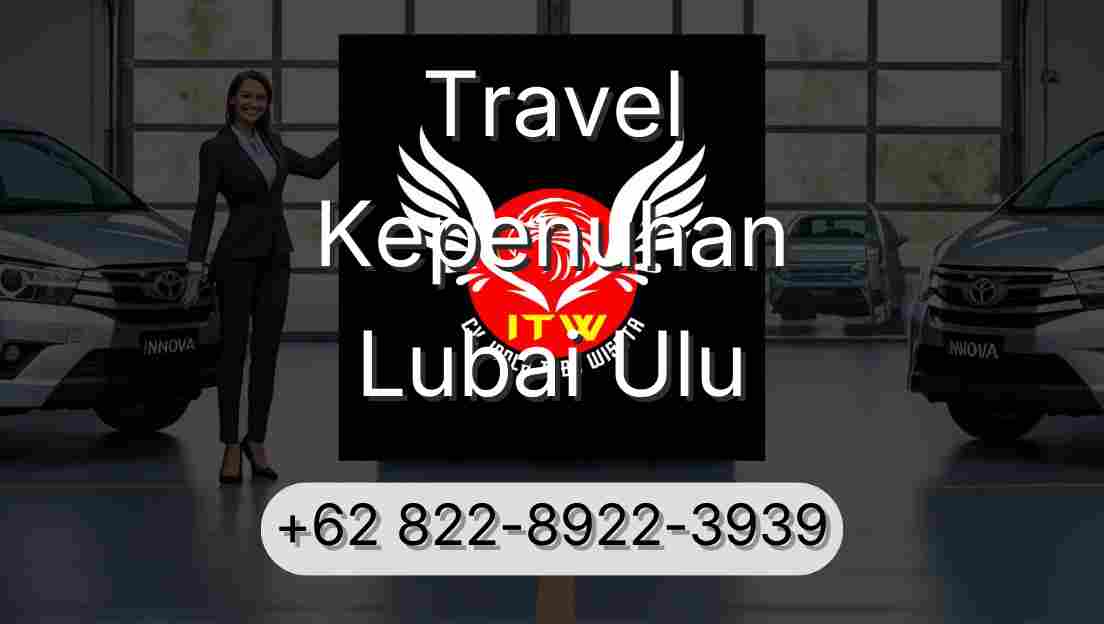 Travel Kepenuhan Lubai Ulu