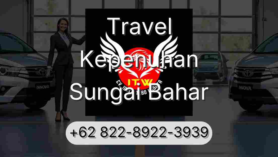 Travel Kepenuhan Sungai Bahar