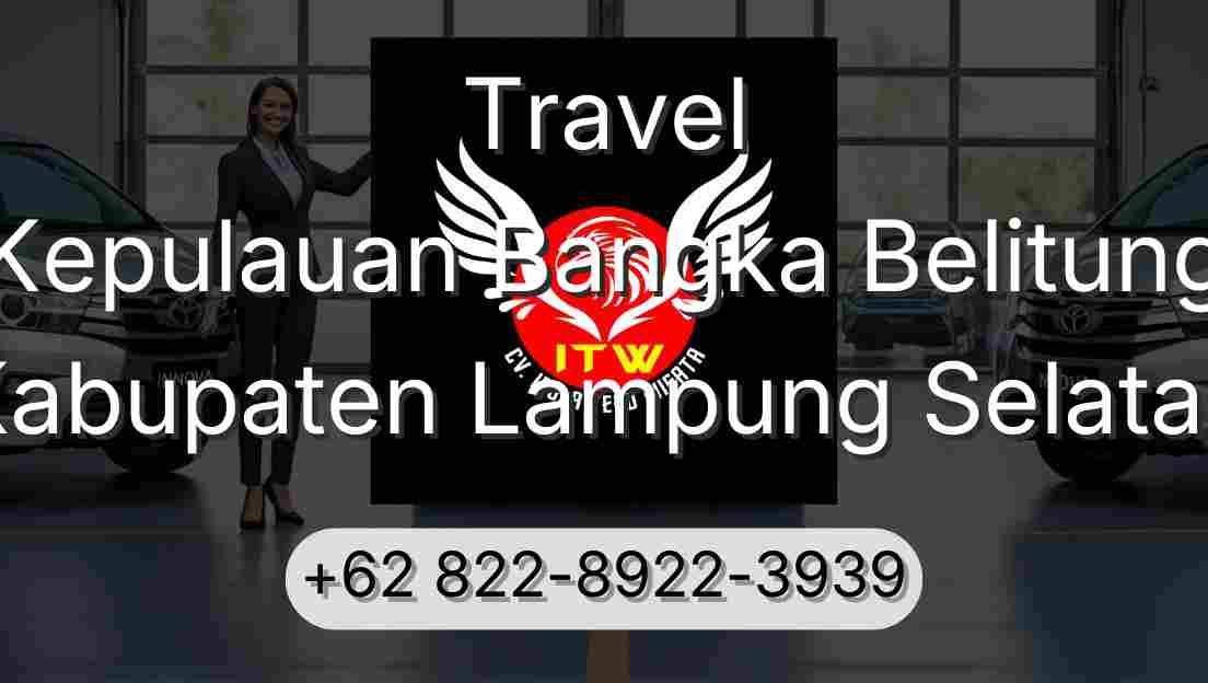 Travel Kepulauan Bangka Belitung Kabupaten Lampung Selatan