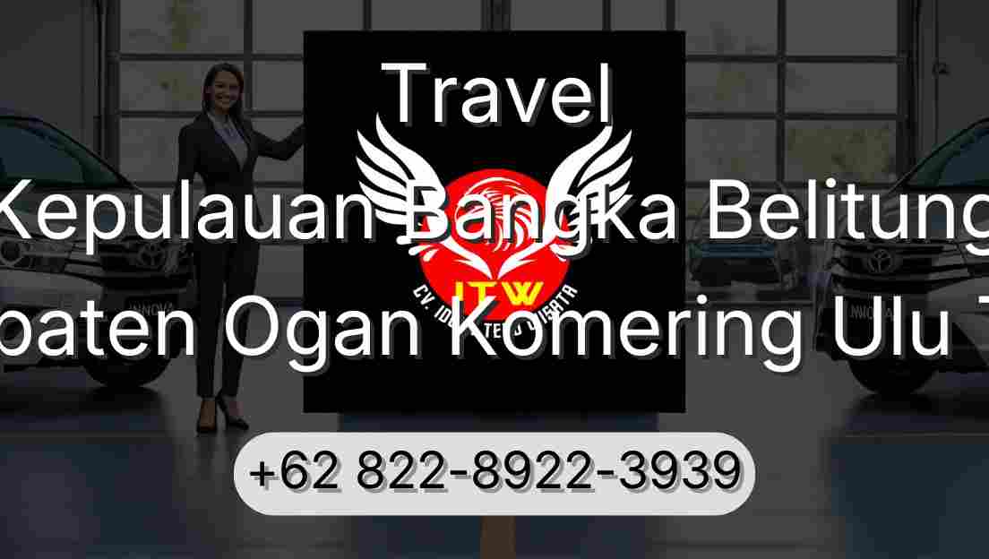 Travel Kepulauan Bangka Belitung Kabupaten Ogan Komering Ulu Timur