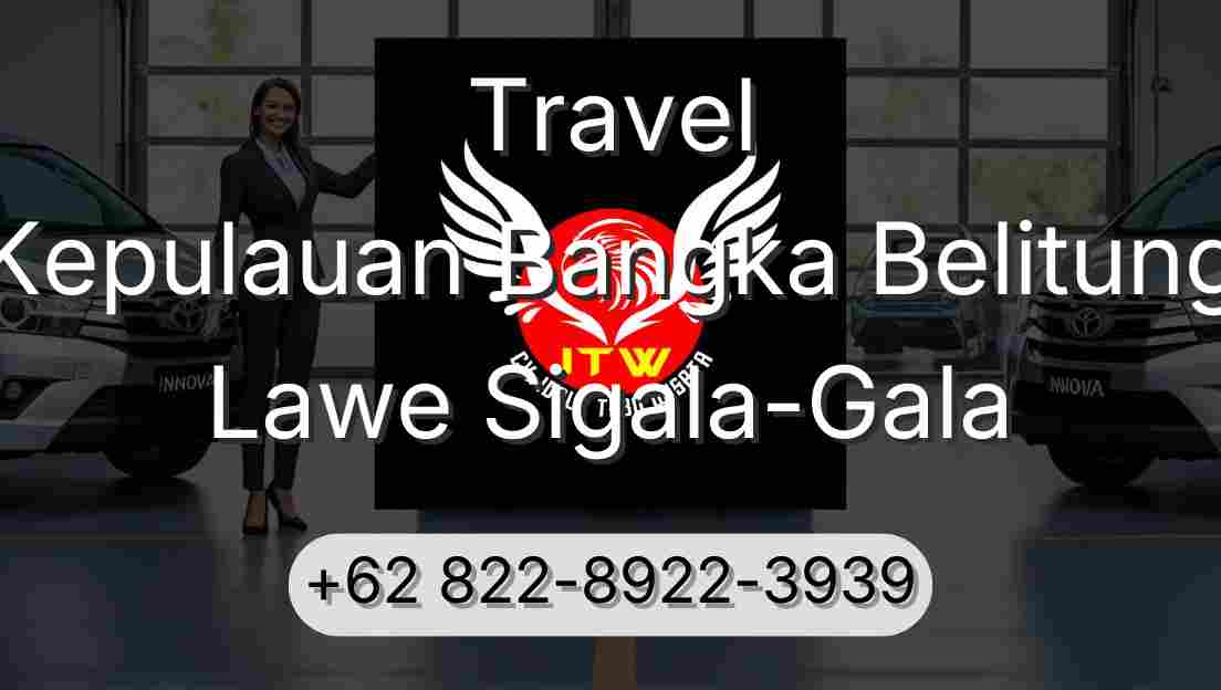 Travel Kepulauan Bangka Belitung Lawe Sigala-Gala