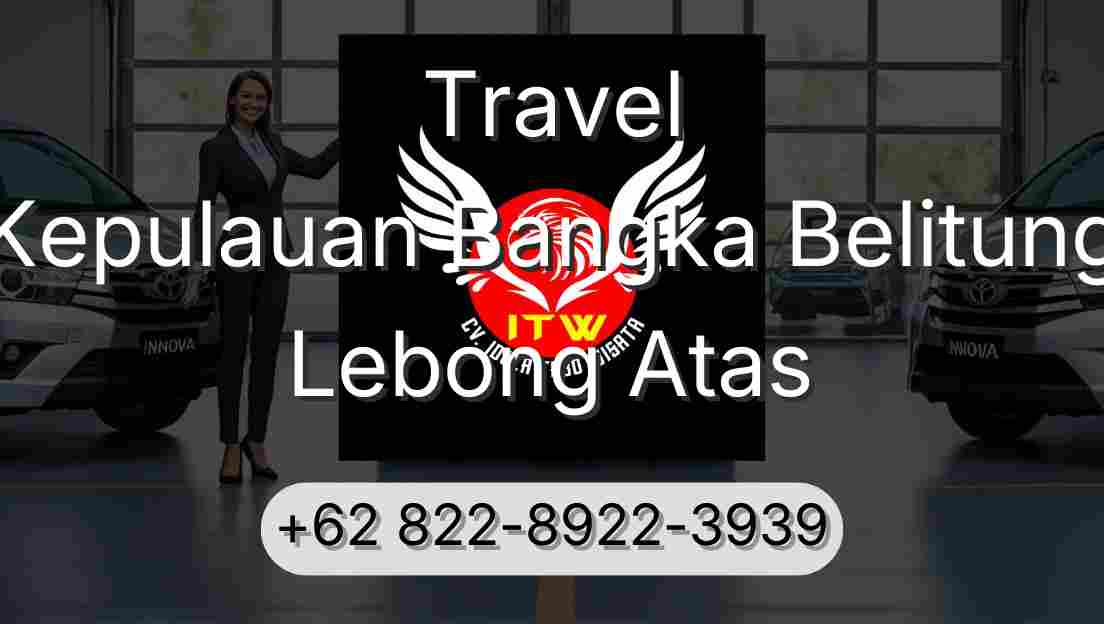 Travel Kepulauan Bangka Belitung Lebong Atas