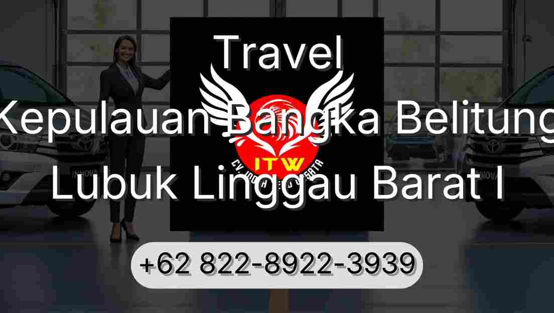 Travel Kepulauan Bangka Belitung Lubuk Linggau Barat I