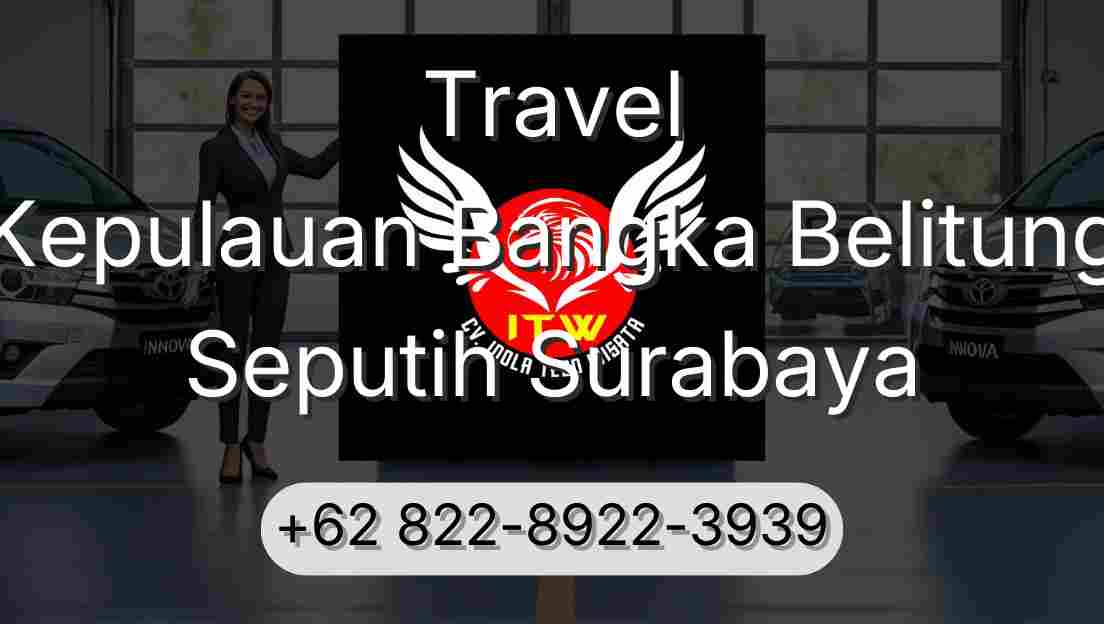 Travel Kepulauan Bangka Belitung Seputih Surabaya