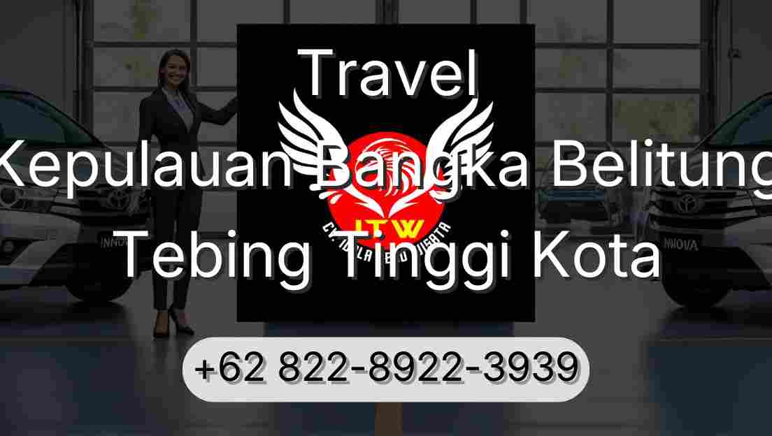 Travel Kepulauan Bangka Belitung Tebing Tinggi Kota