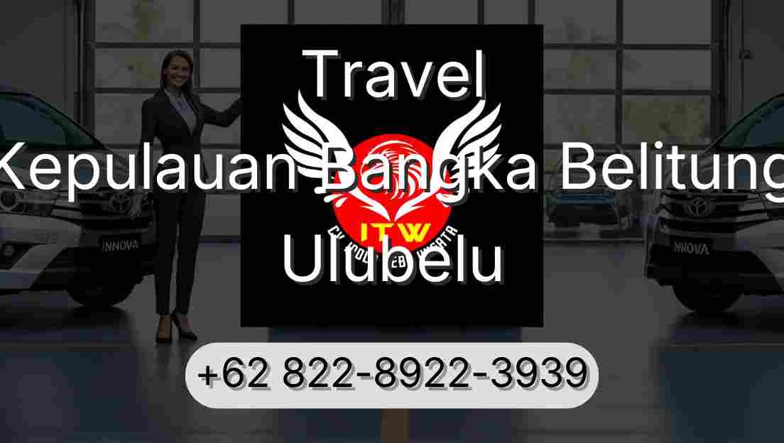 Travel Kepulauan Bangka Belitung Ulubelu
