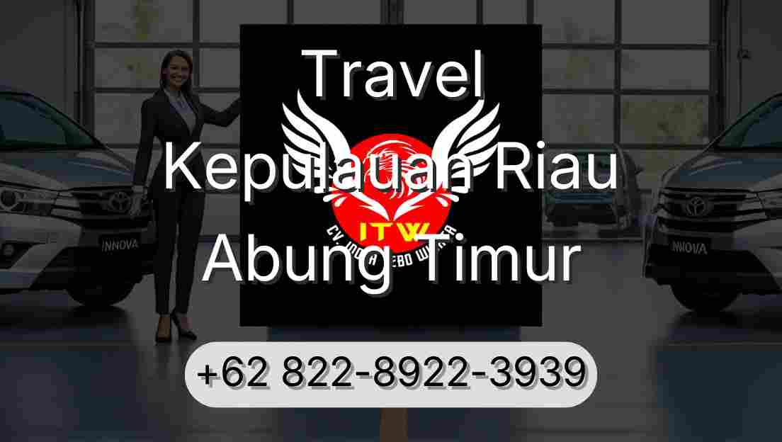 Travel Kepulauan Riau Abung Timur