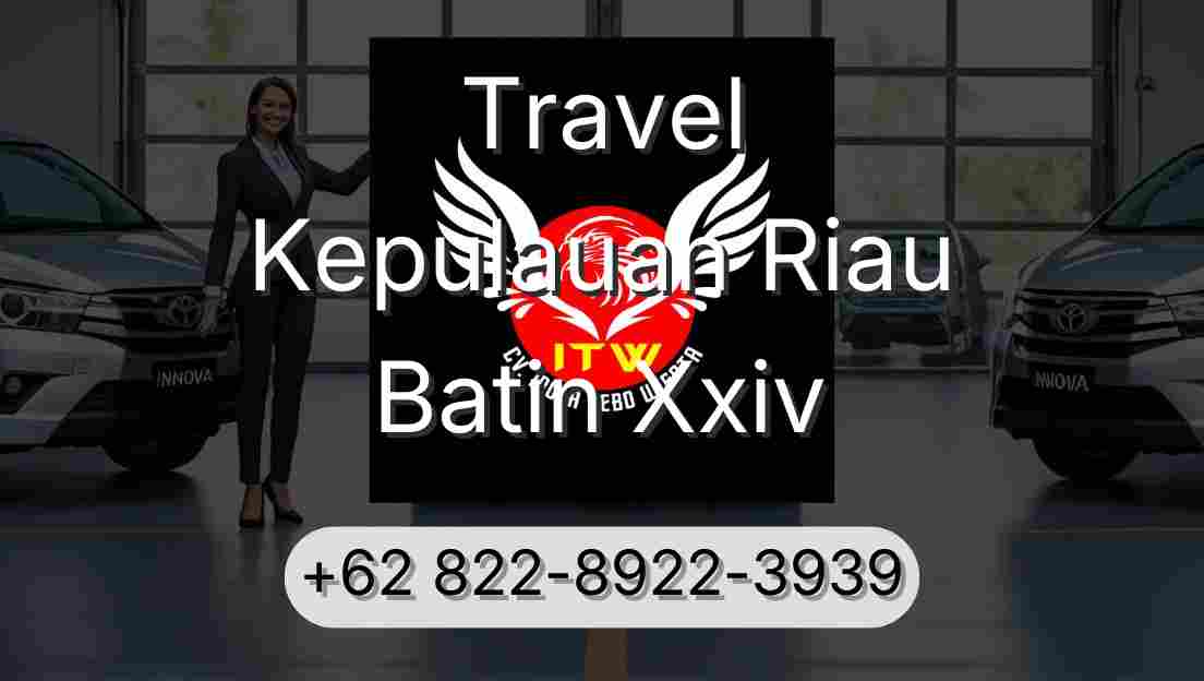 Travel Kepulauan Riau Batin Xxiv