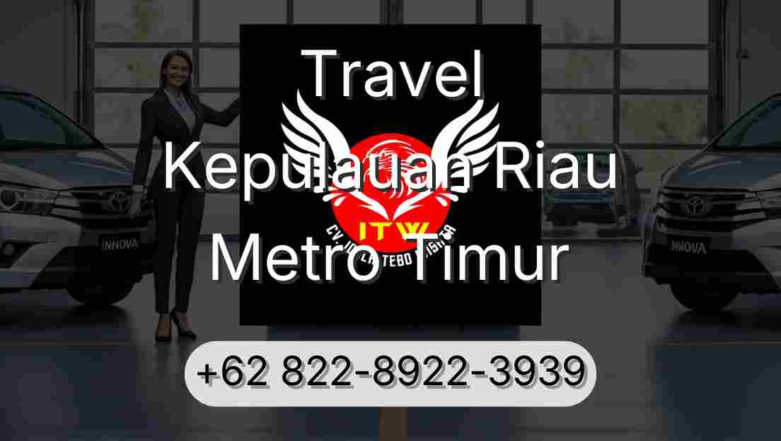 Travel Kepulauan Riau Metro Timur