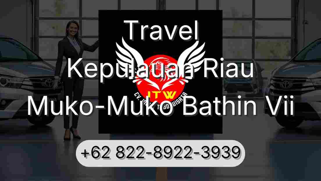 Travel Kepulauan Riau Muko-Muko Bathin Vii