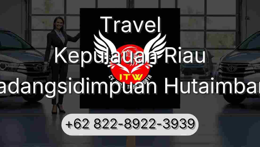 Travel Kepulauan Riau Padangsidimpuan Hutaimbaru