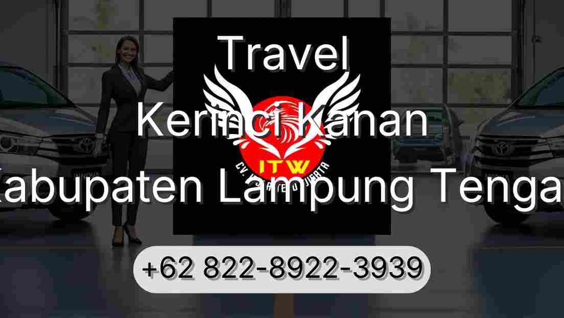 Travel Kerinci Kanan Kabupaten Lampung Tengah
