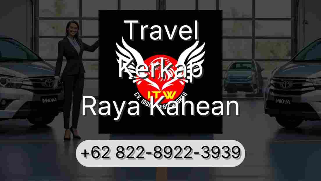 Travel Kerkap Raya Kahean