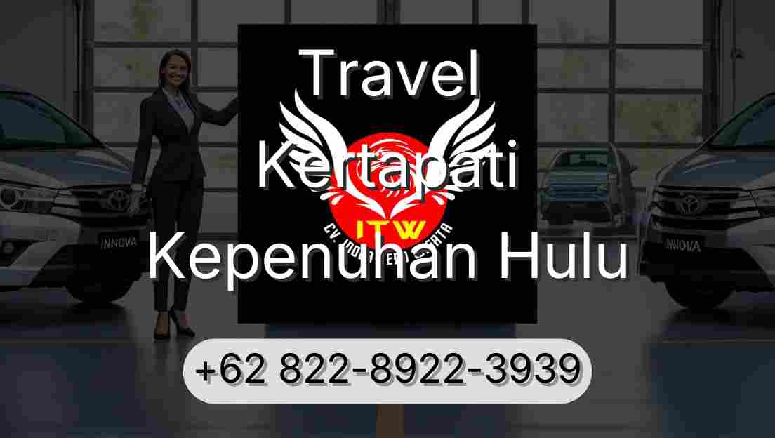 Travel Kertapati Kepenuhan Hulu