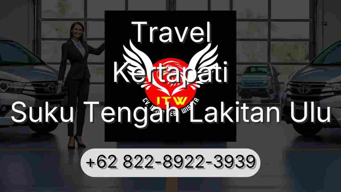 Travel Kertapati Suku Tengah Lakitan Ulu
