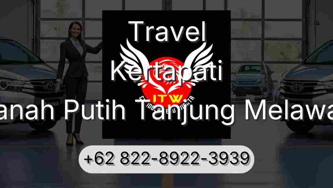 Travel Kertapati Tanah Putih Tanjung Melawan