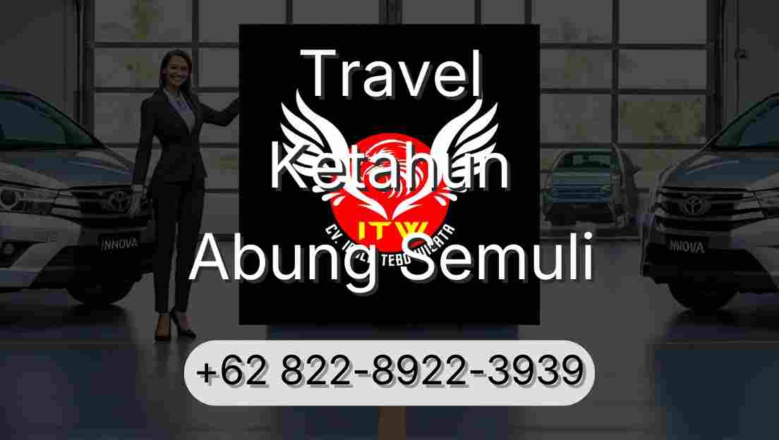 Travel Ketahun Abung Semuli