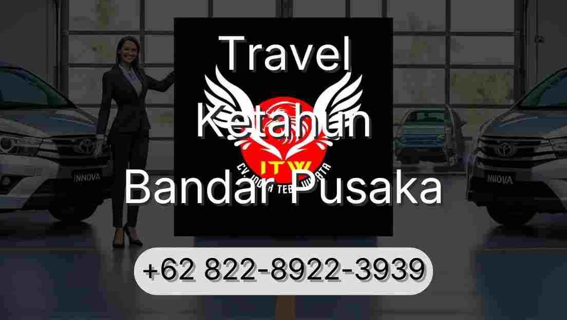 Travel Ketahun Bandar Pusaka