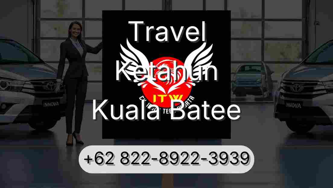 Travel Ketahun Kuala Batee