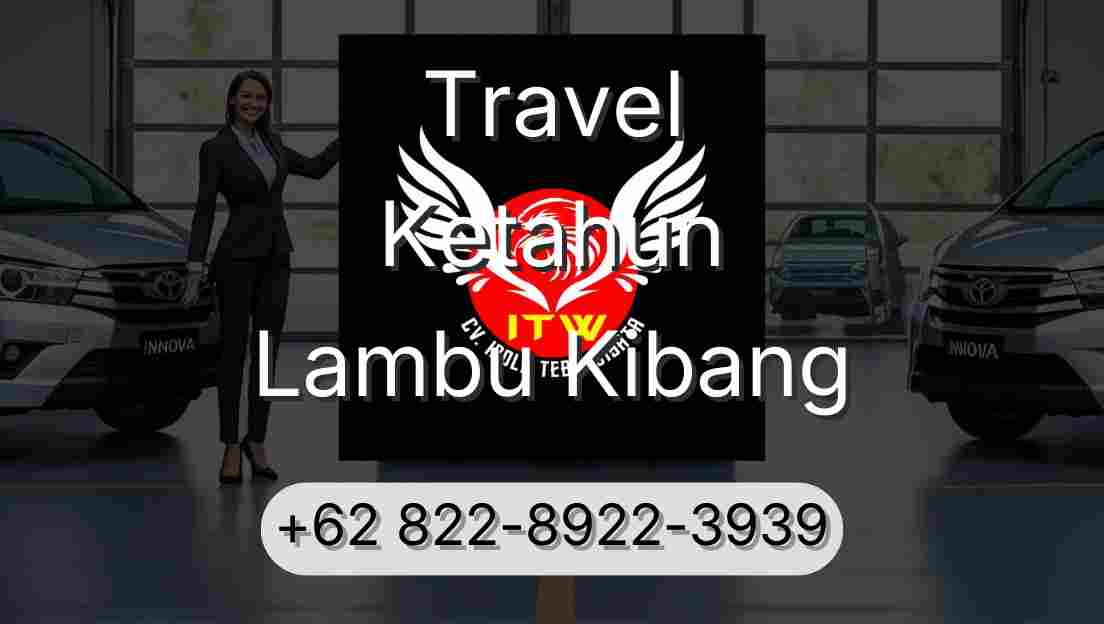 Travel Ketahun Lambu Kibang