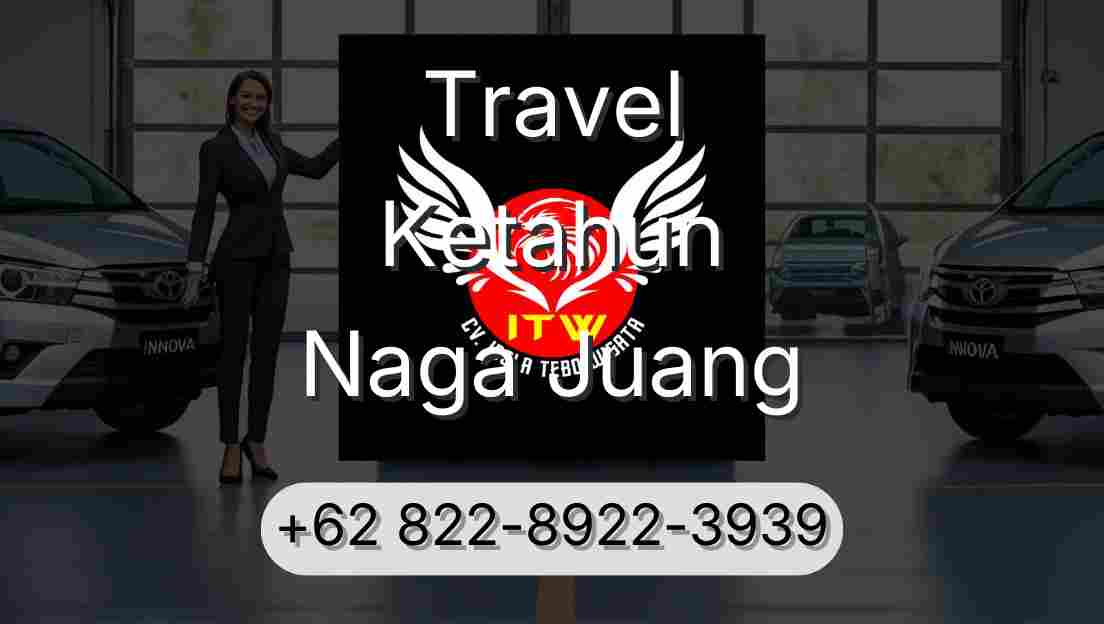 Travel Ketahun Naga Juang