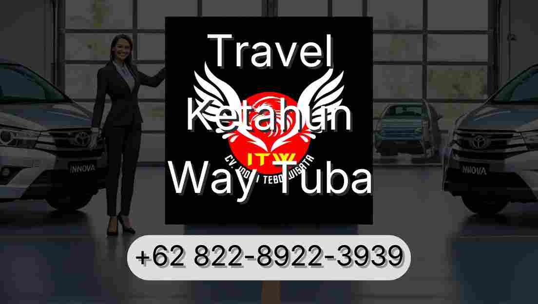 Travel Ketahun Way Tuba