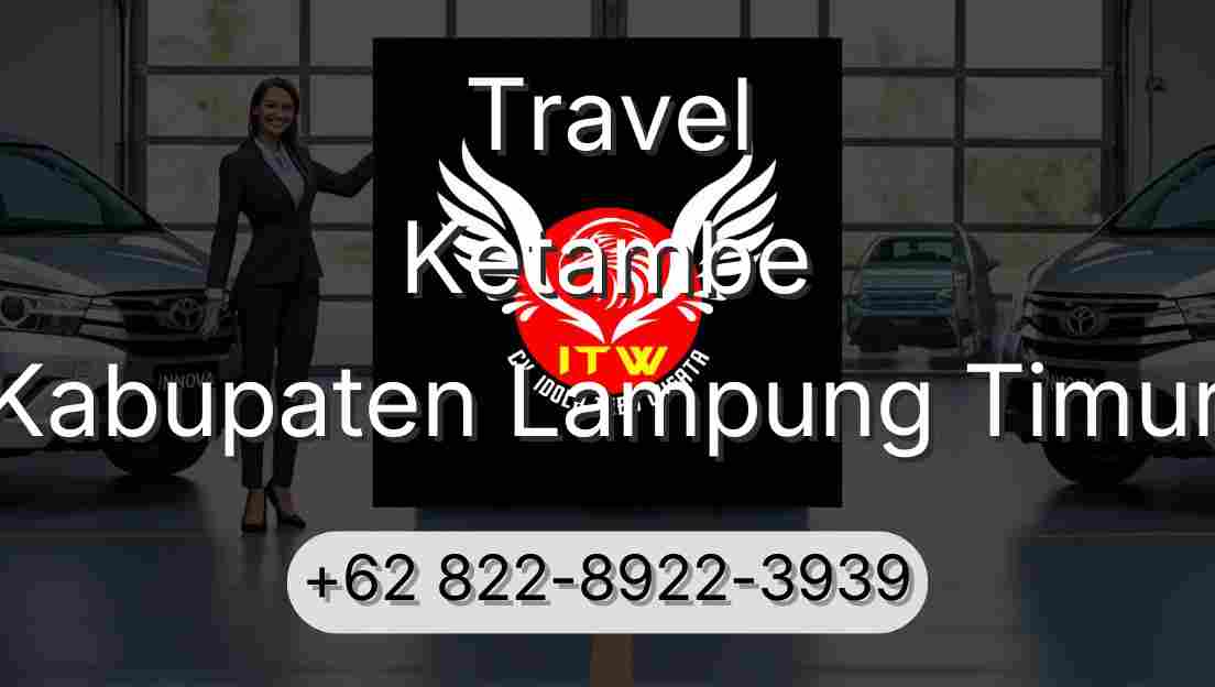 Travel Ketambe Kabupaten Lampung Timur