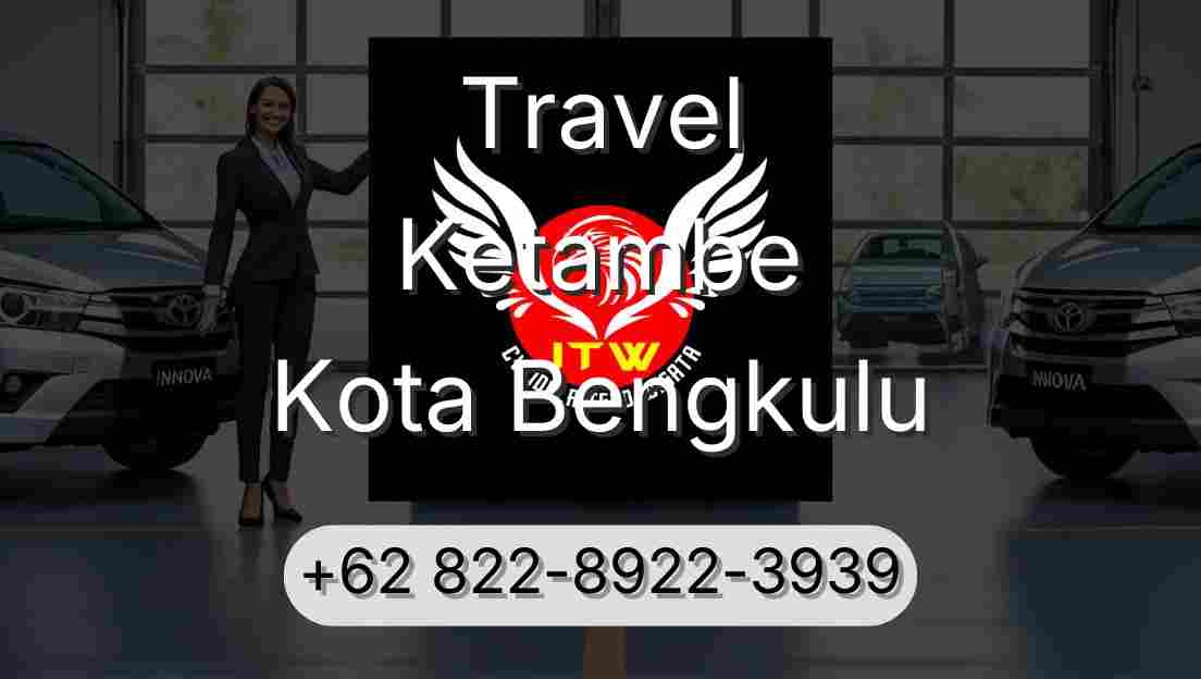 Travel Ketambe Kota Bengkulu