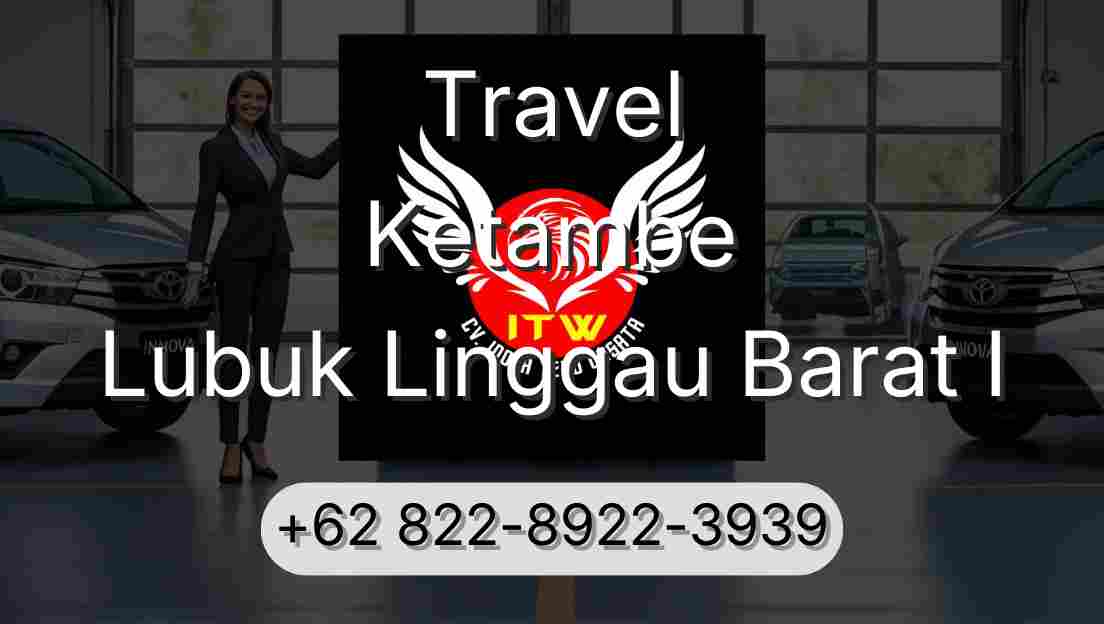 Travel Ketambe Lubuk Linggau Barat I