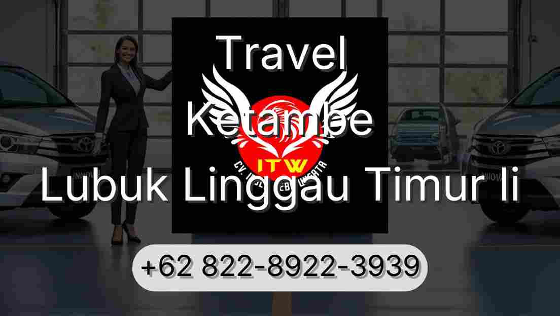 Travel Ketambe Lubuk Linggau Timur Ii