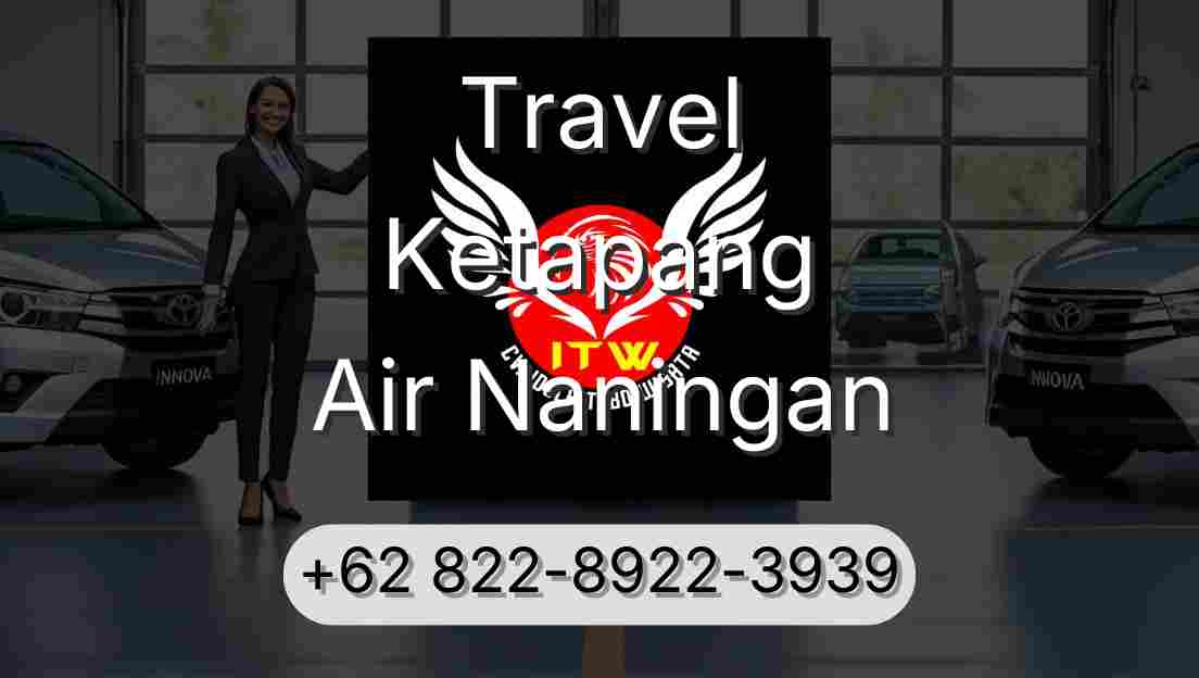 Travel Ketapang Air Naningan