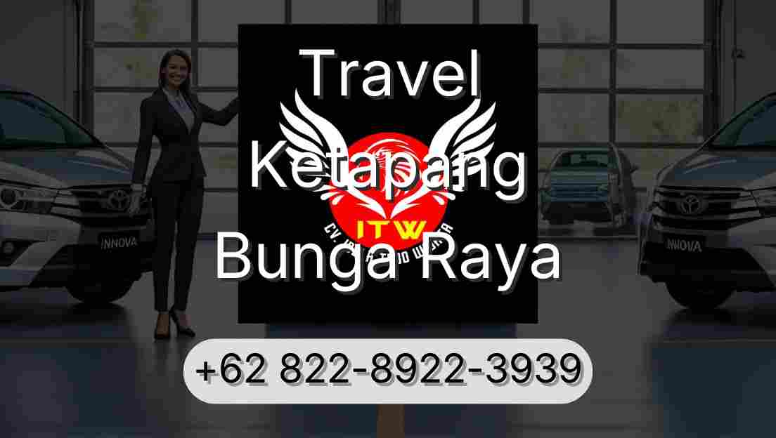 Travel Ketapang Bunga Raya