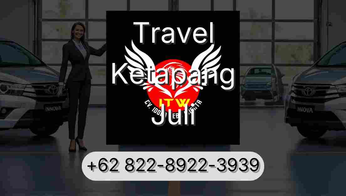 Travel Ketapang Juli