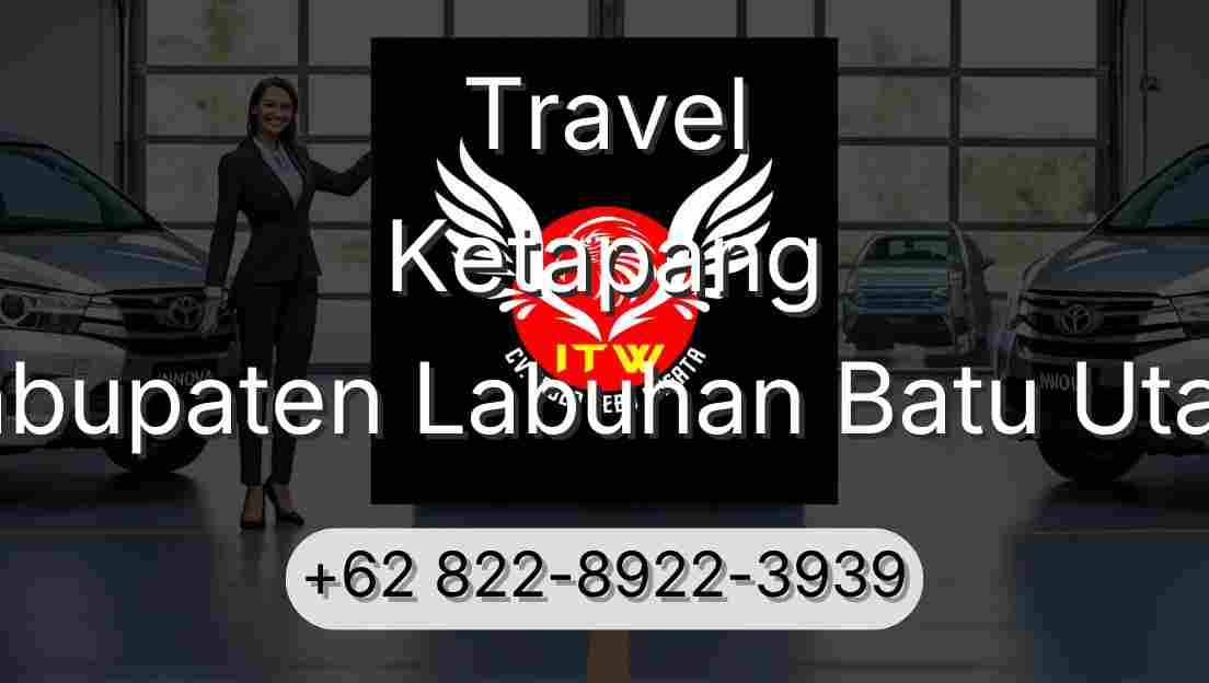 Travel Ketapang Kabupaten Labuhan Batu Utara