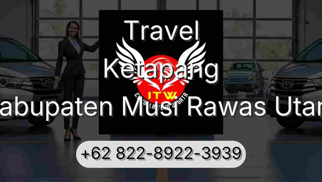 Travel Ketapang Kabupaten Musi Rawas Utara