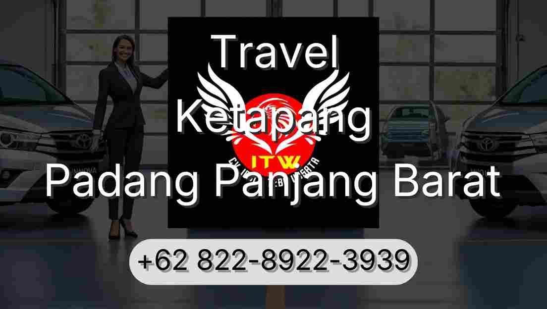 Travel Ketapang Padang Panjang Barat