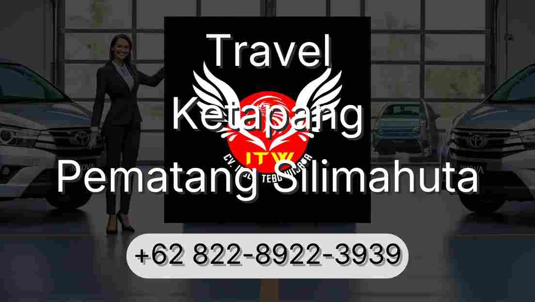 Travel Ketapang Pematang Silimahuta