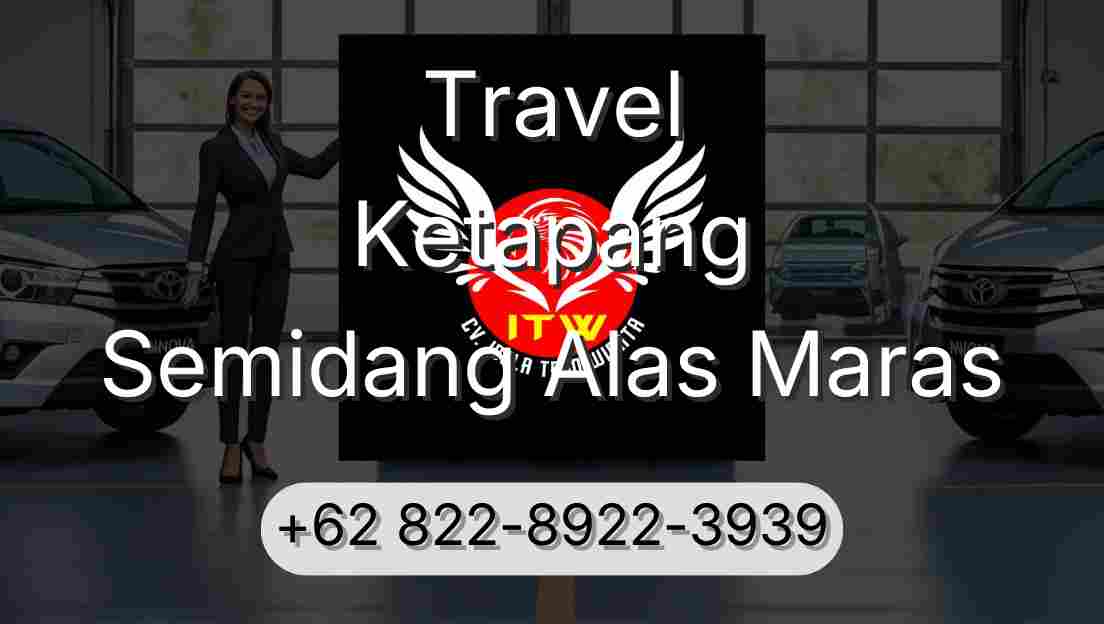 Travel Ketapang Semidang Alas Maras
