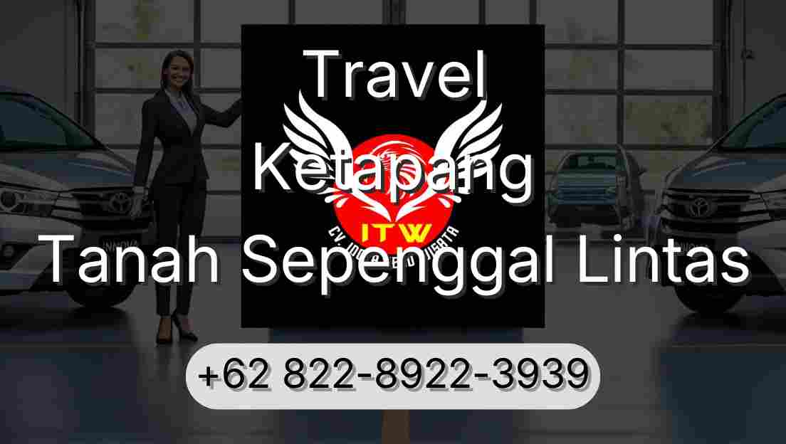 Travel Ketapang Tanah Sepenggal Lintas
