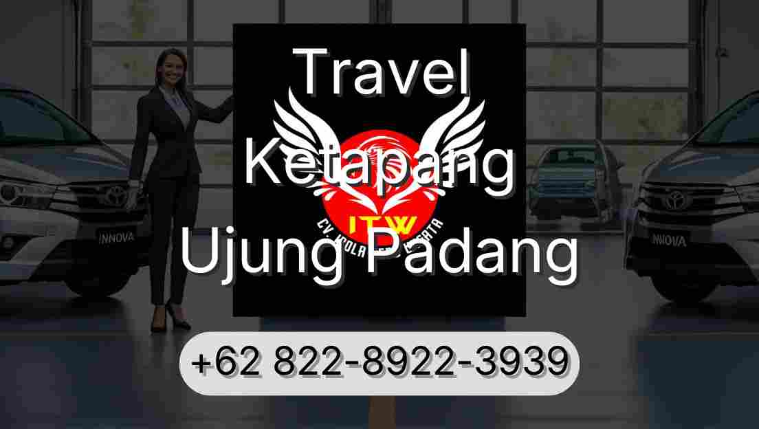 Travel Ketapang Ujung Padang